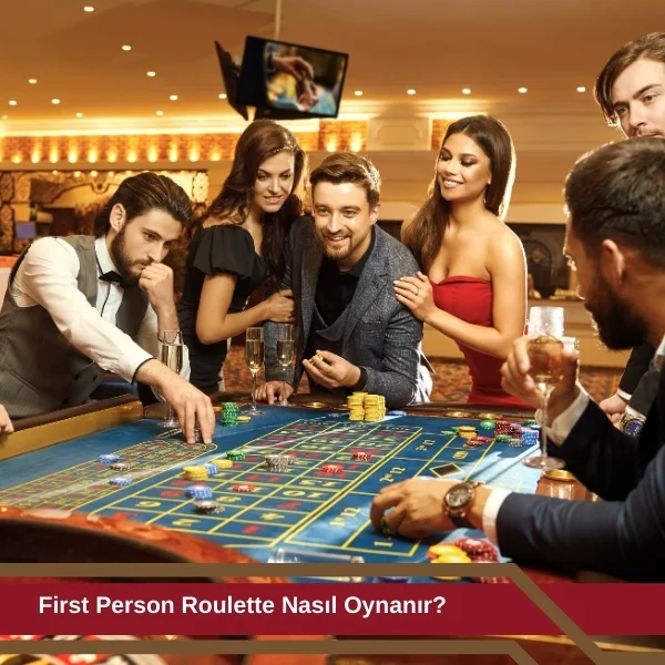 First Person Roulette Nasıl Oynanır