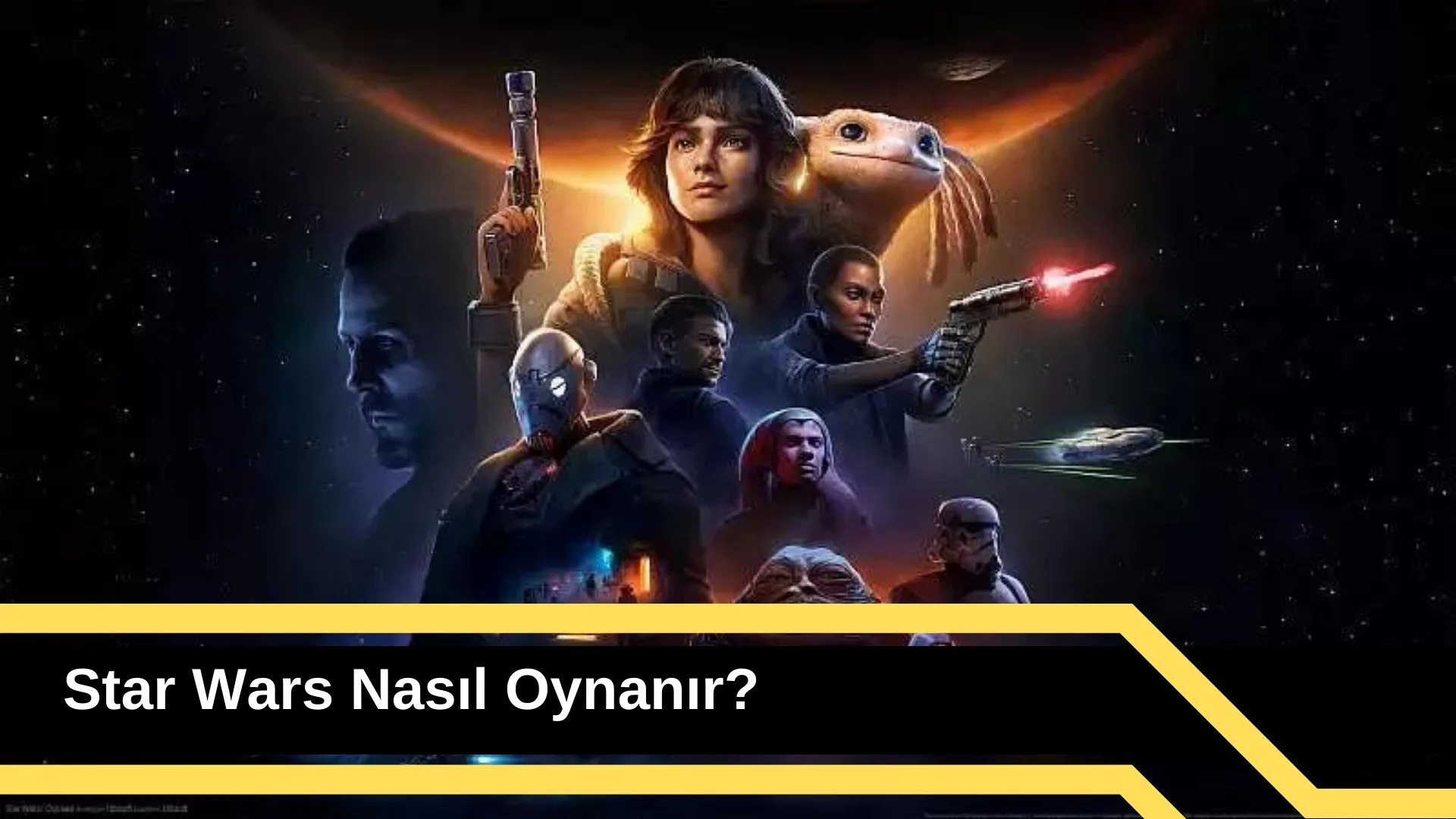 Star Wars Nasıl Oynanır? Oyuna Katılım Detayları Nelerdir?